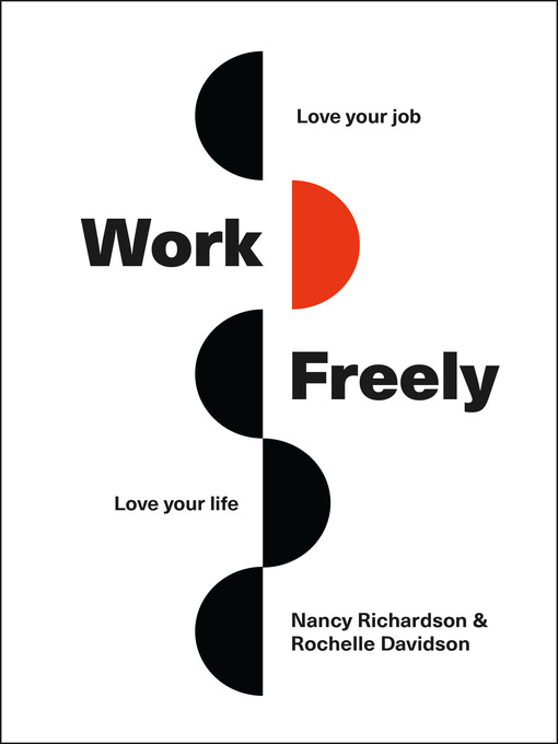 Title details for Work Freely by Nancy Richardson - Available